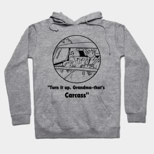 carcass turn it up grandma Hoodie